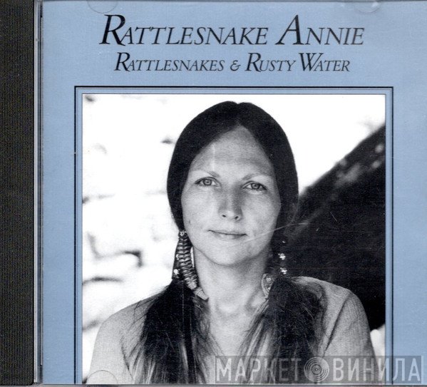Rattlesnake Annie  - Rattlesnakes & Rusty Water