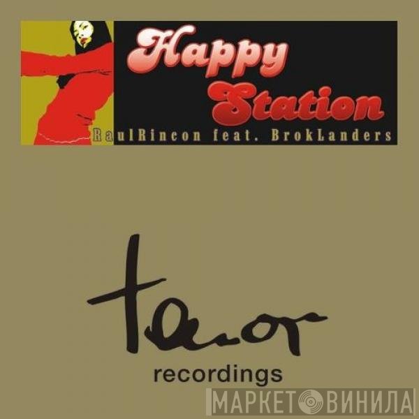 Raul Rincon Featuring Brok Landers  - Happy Station