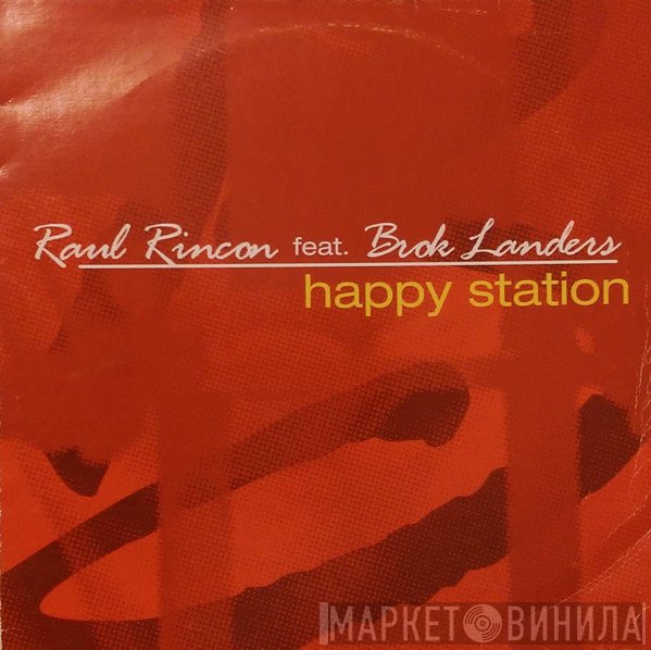 Raul Rincon feat. Brok Landers  - Happy Station
