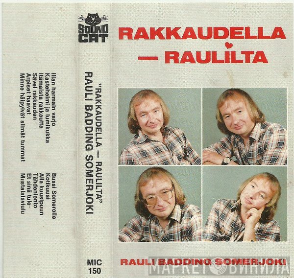 Rauli Badding Somerjoki  - Rakkaudella - Raulilta