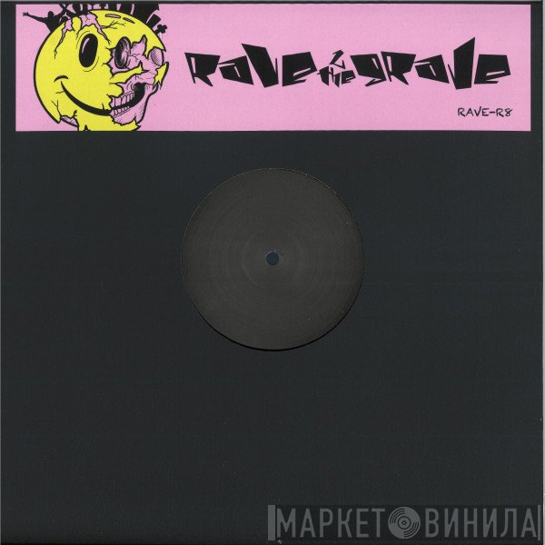 Rave 2 The Grave - Anthem / Liquid Is Liquid