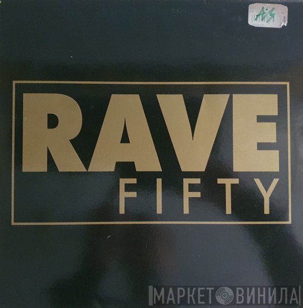  - Rave Fifty (The Remixes)