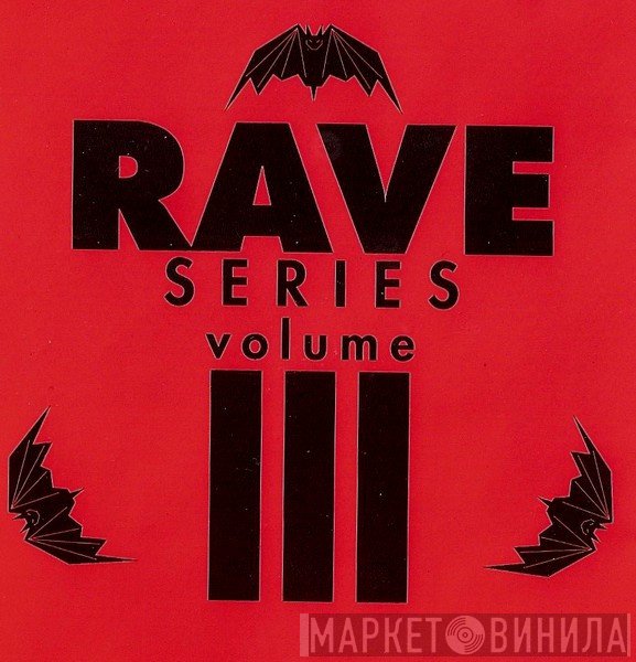  - Rave Series Volume III