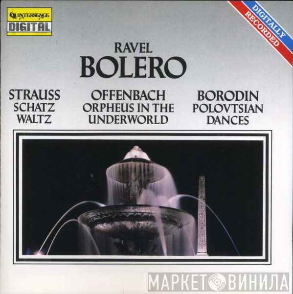  - Ravel: Bolero • Strauss: Schatz Waltz • Offenbach: Orpheus In The Underworld • Borodin: Polovtsian Danses