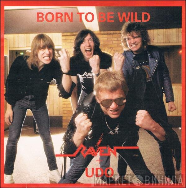 Raven  + Udo Dirkschneider  - Born To Be Wild