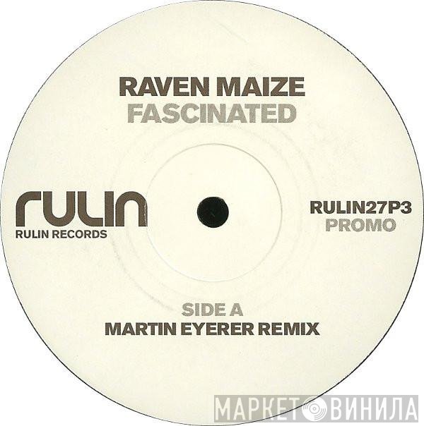 Raven Maize - Fascinated (Martin Eyerer Remix)
