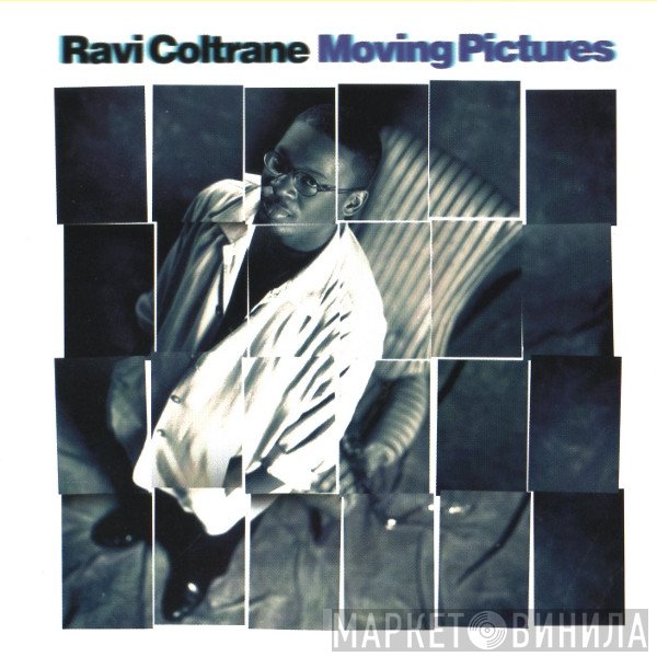 Ravi Coltrane  - Moving Pictures
