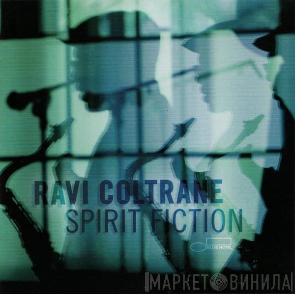 Ravi Coltrane  - Spirit Fiction