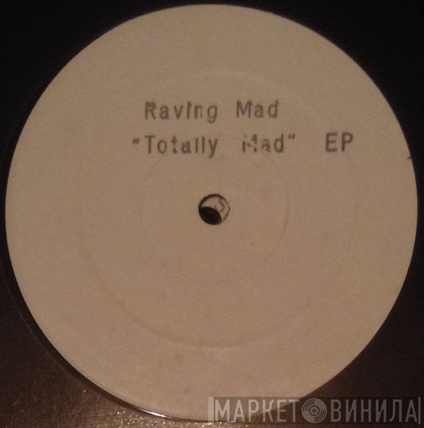 Raving Mad - Totally Mad EP