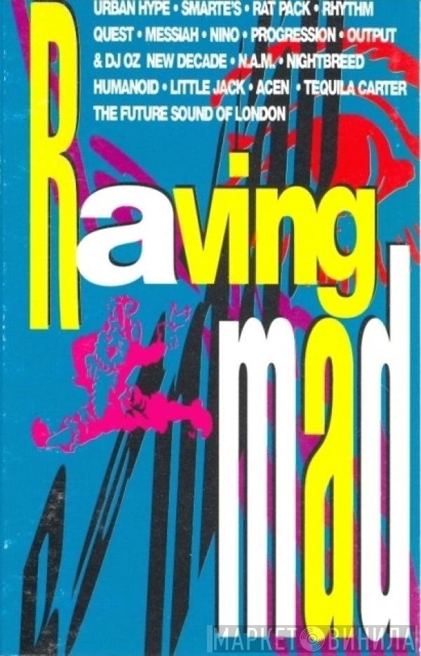  - Raving Mad