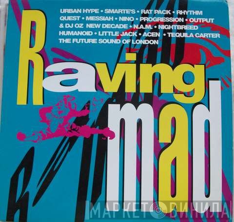  - Raving Mad