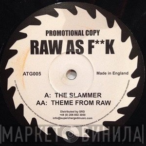 Raw As F**k - The Slammer / Theme From Raw