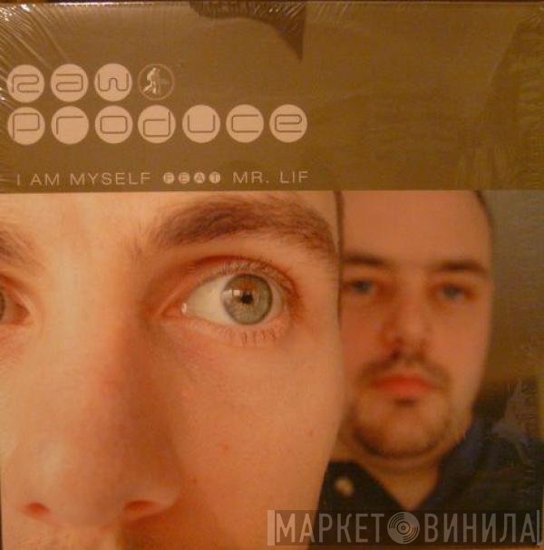 Raw Produce - I Am Myself