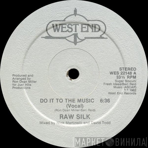 Raw Silk - Do It To The Music