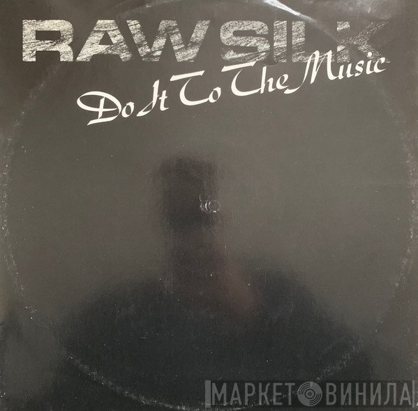 Raw Silk - Do It To The Music