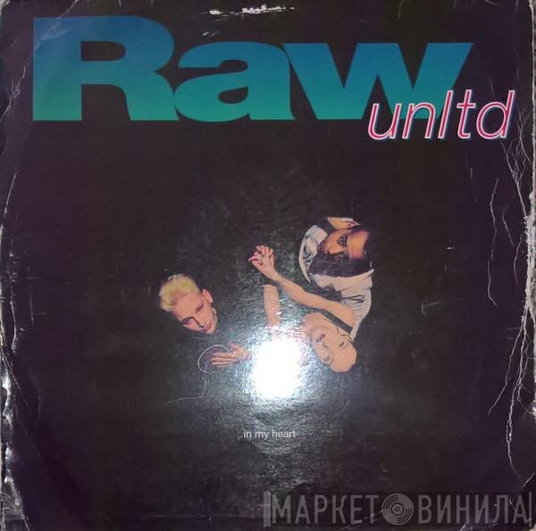 Raw Unltd. - In My Heart