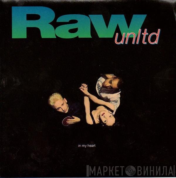 Raw Unltd. - In My Heart
