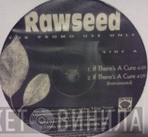 Rawseed - If There's A Cure
