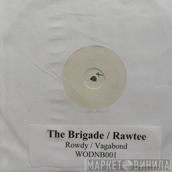 Rawtee, The Brigade  - Rowdy / Vagabond