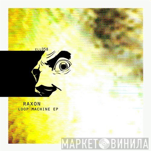 Raxon  - Loop Machine EP