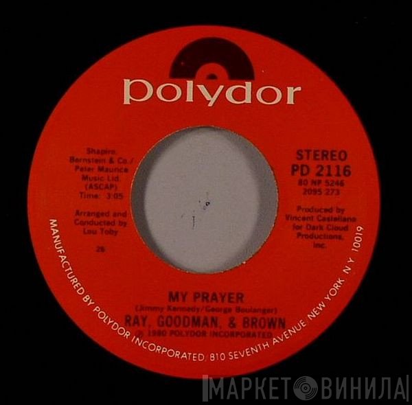 Ray, Goodman &amp; Brown - My Prayer / The Way It Should Be