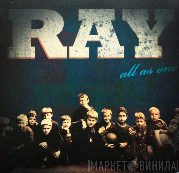 Ray   - All As One
