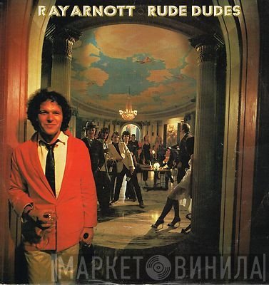 Ray Arnott  - Rude Dudes