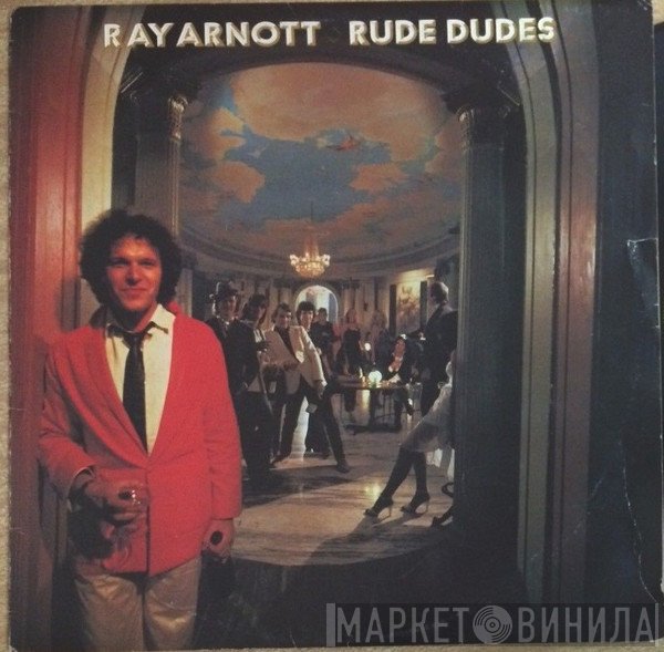 Ray Arnott  - Rude Dudes
