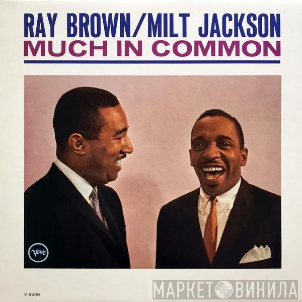 Ray Brown / Milt Jackson  - Much In Common