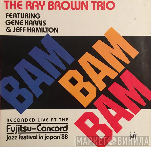 Ray Brown Trio, Gene Harris, Jeff Hamilton - Bam Bam Bam