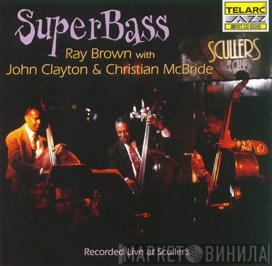 Ray Brown With John Clayton & Christian McBride  - SuperBass