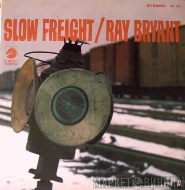 Ray Bryant  - Slow Freight