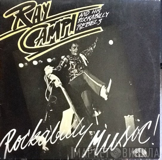 Ray Campi & His Rockabilly Rebels - Rockabilly Music