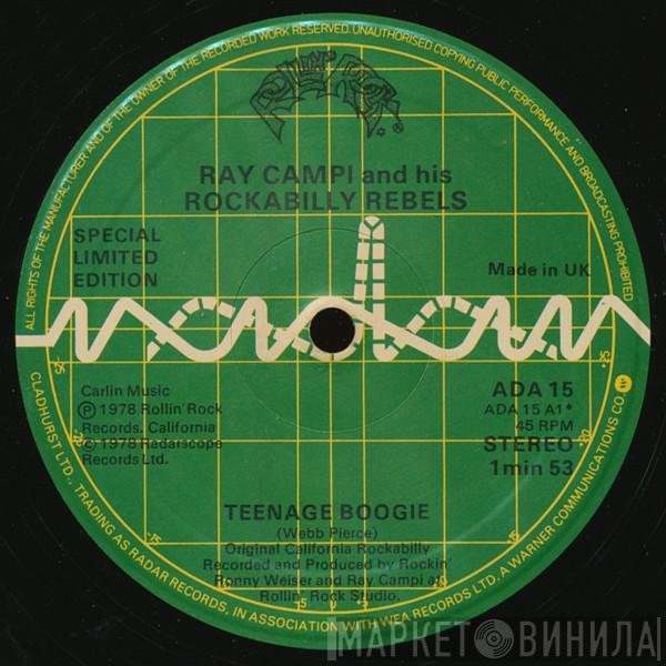 Ray Campi & His Rockabilly Rebels - Teenage Boogie / Rockabilly Rebel