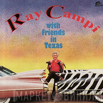 Ray Campi - With Friends In Texas