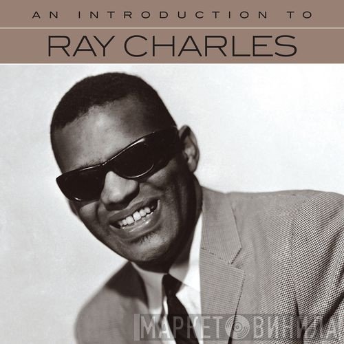 Ray Charles  - An Introduction To Ray Charles