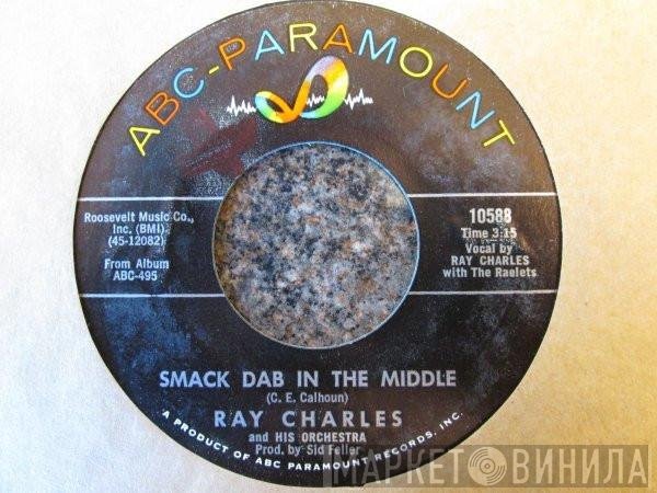 Ray Charles And His Orchestra - Smack Dab In The Middle / I Wake Up Crying