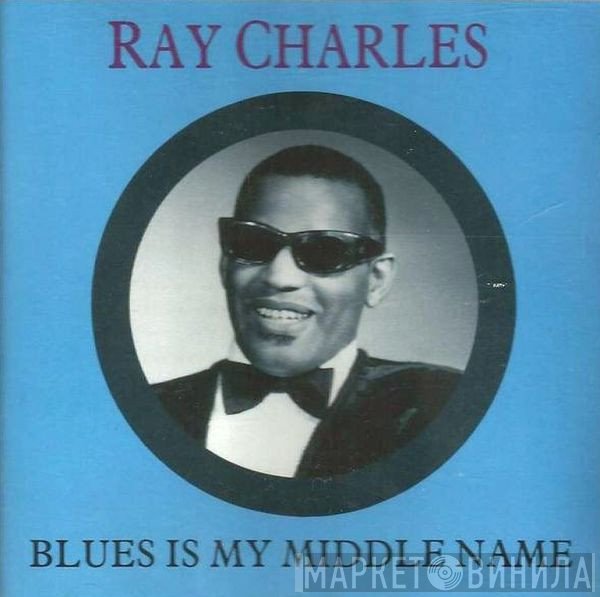Ray Charles - Blues Is My Middle Name