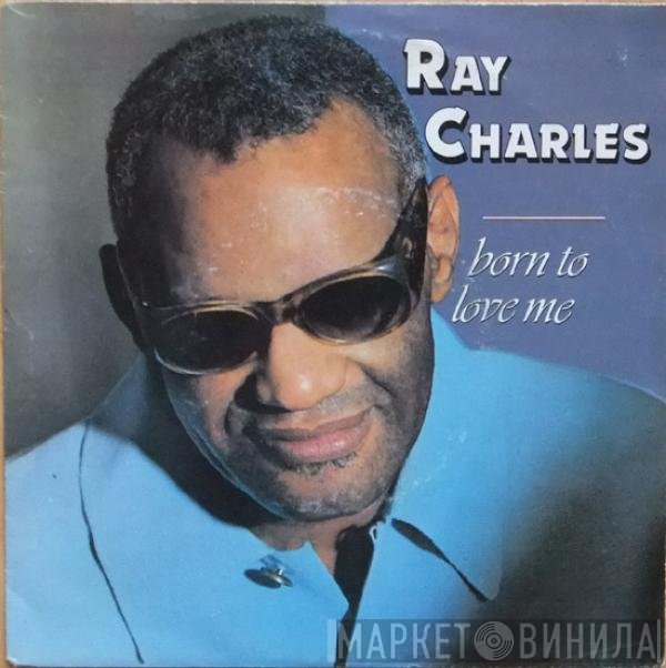 Ray Charles - Born To Love Me