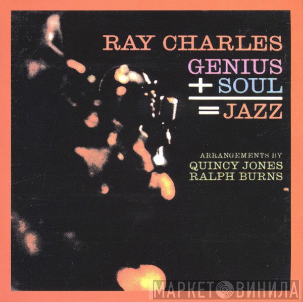 Ray Charles - Genius + Soul = Jazz