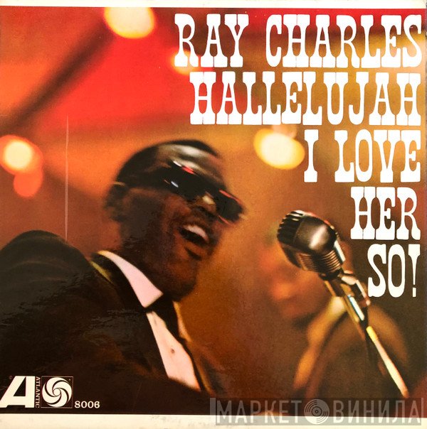 Ray Charles - Hallelujah I Love Her So!