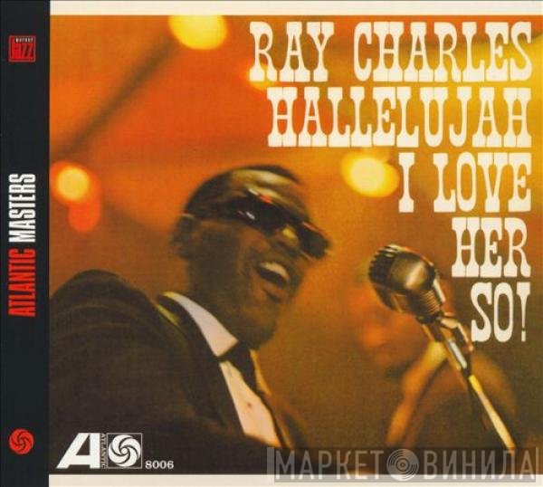 Ray Charles - Hallelujah I Love Her So