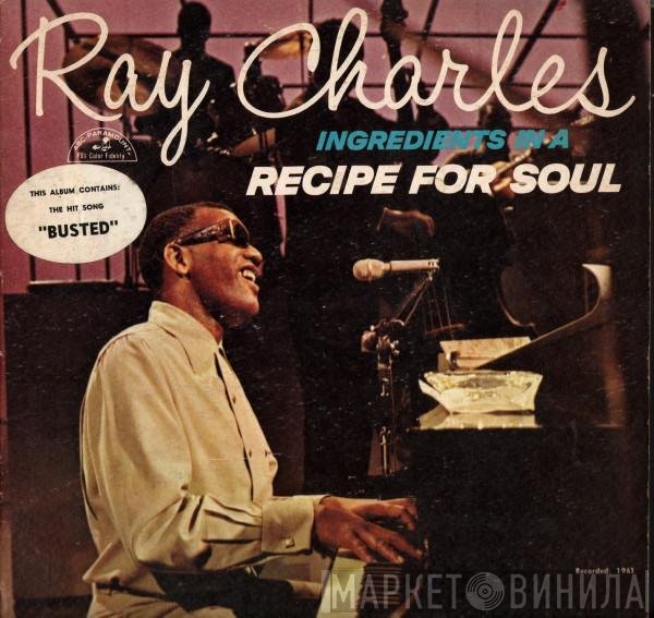 Ray Charles  - Ingredients In A Recipe For Soul