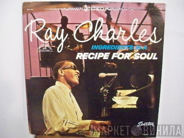 Ray Charles  - Ingredients In A Recipe For Soul