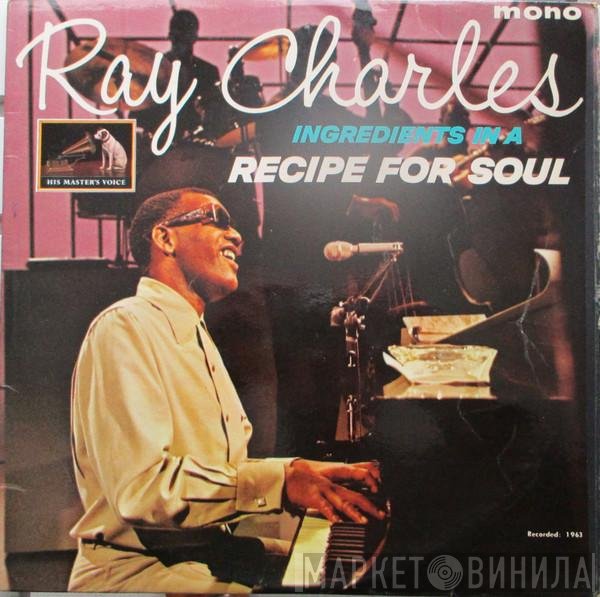 Ray Charles  - Ingredients In A Recipe For Soul
