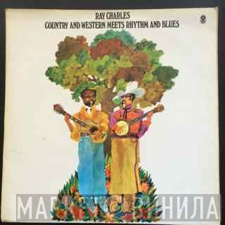 Ray Charles, Raelets, The Jack Halloran Singers - Country And Western Meets Rhythm And Blues