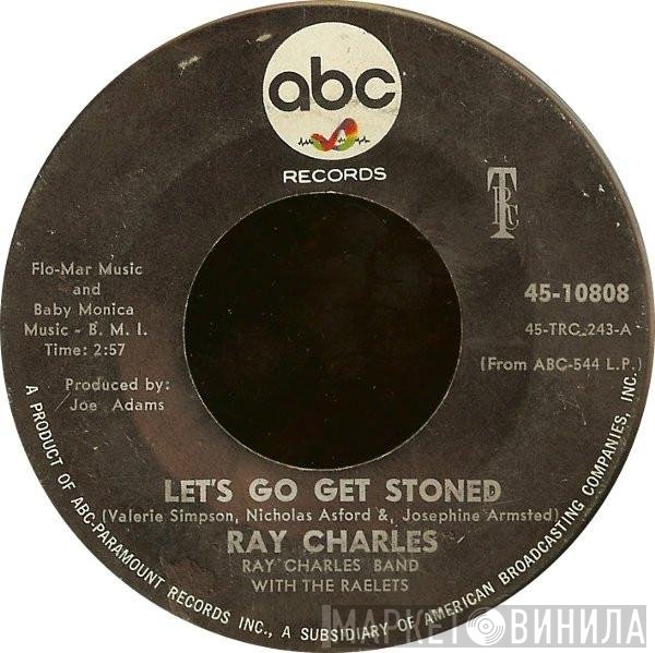 Ray Charles, Ray Charles And His Band And Raelets  - Let's Go Get Stoned