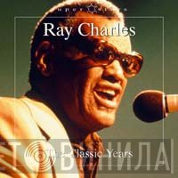 Ray Charles - The Classic Years