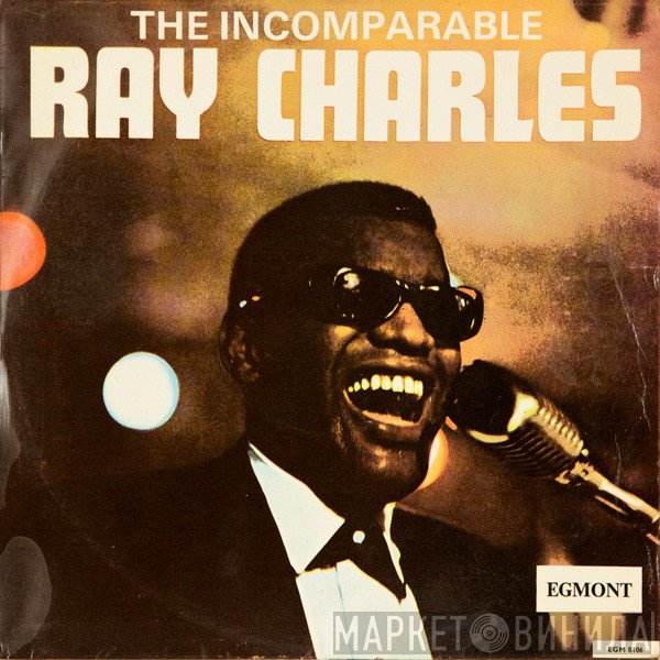 Ray Charles  - The Incomparable Ray Charles