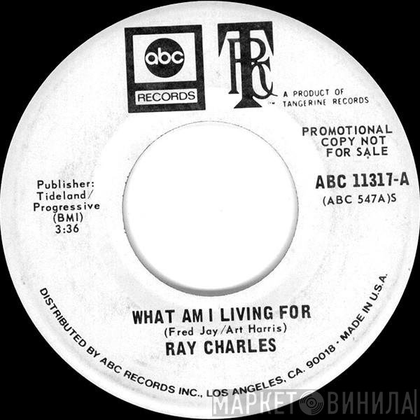Ray Charles - What Am I Living For